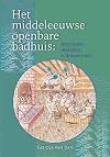 Het middeleeuwse openbare badhuis fenomeen, metafoor, schouwtoneel