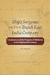 Ship's Surgeons of the Dutch East India Company: Commerce and the Progress of Medicine in the Eighteenth Century