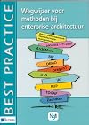 Wegwijzer voor methoden bij enterprisearchtectuur (Best practice)
