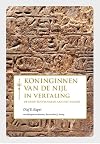 Koninginnen van de Nijl in vertaling : De oude Egyptenaren aan het woord