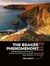 The Beaker Phenomenon?: Understanding the character and context of social practices in Ireland 2500-2000 BC