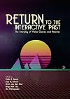 Return to the Interactive Past: The Interplay of Video Games and Histories