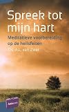 Spreek tot mijn hart : meditatieve voorbereiding op de heilsfeiten