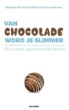 Van chocolade word je slimmer en andere gezondheidsmythes