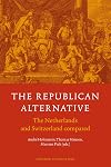 The Republican Alternative: The Netherlands and Switzerland Compared