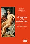 The Making of the Humanities: Volume 1 - Early Modern Europe