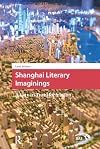 Shanghai Literary Imaginings: A City in Transformation