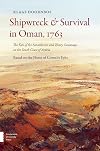 Shipwreck & Survival in Oman, 1763: The Fate of the Amstelveen and Thirty Castaways on the South Coast of Arabia
