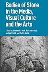 Bodies of Stone in the Media, Visual Culture and the Arts