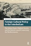 Foreign Cultural Policy in the Interbellum : The Italian Dante Alighieri Society and the British Council Contesting the Mediterranean