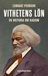 Vithetens lön : en historia om rasism