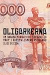 Oligarkerna : om snabba pengar och f&ouml;rg&auml;nglig makt i kapitalismens Ryssland
