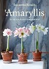 Amaryllis : &auml;lskad vinterblomma!