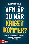 Vem &auml;r du n&auml;r kriget kommer? : Mental handlingsberedskap och psykologiska strategier