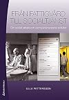 Från fattigvård till socialtjänst : om socialt arbete och utomparlamentarisk aktivitet