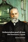 L&auml;rdomsstadens grand old man : Olof Hammarsten i Uppsala