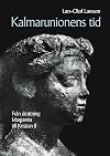 Kalmarunionens tid : fr&aring;n drottning Margareta till Kristian II