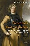På marsch mot evigheten : svensk stormaktstid i släkten Stålhammars spegel