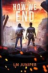 How We End (How We Survive Book 1)
