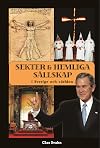 Sekter och hemliga s&auml;llskap i Sverige och v&auml;rlden