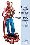 Playing with Identities in Contemporary Music in Africa