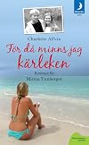 För då minns jag kärleken : en historia om att våga överleva
