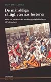 De m&auml;nskliga r&auml;ttigheternas historia : fr&aring;n den amerikanska oavh&auml;ngighetsf&ouml;rklaringen till v&aring;ra dagar
