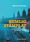 Hemligstämplat : svensk underrättelsetjänst från Erlander till Bildt