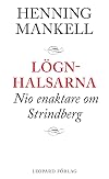Lögnhalsarna : nio enaktare om Strindberg