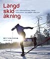 Längdskidåkning en träningsguide inför Vasaloppet och andra långlopp