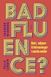 Badfluence: makt, miljoner och halvsanningar i sociala medier
