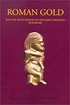 Roman gold and the development of the early Germanic kingdoms : aspects of technical, socio-political, socio-economic, a