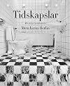 Tidskapslar : alla mina installationer