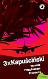 3 x Kapuscinski