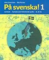 På svenska! 1 Lärobok Svenska som främmande språk A1 &A2