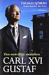 Carl XVI Gustaf - Den motvillige monarken
