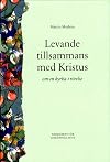 Levande tillsammans med Kristus : om en kyrka i rörelse : herdabrev för Linköpings stift