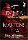 Att dansa efter maktens pipa : kultur i politikens tjänst