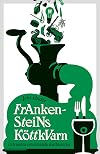 Frankensteins köttkvarn : och andra omvälvande mathistorier