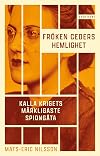 Fröken Ceders hemlighet : kalla krigets märkligaste spiongåta