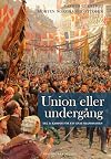 Union eller undergång: Del 1: Kampen för ett förenat Skandinavien