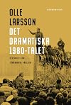 Det dramatiska 1980-talet : decenniet som förändrade världen