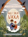 Allt ska växa : en berättelse om den lille Carl Linnaeus