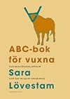 ABC-bok för vuxna : hur bokstäverna uppkom och vad de gjort sedan dess