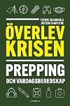 Överlev krisen : prepping och vardagsberedskap