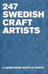 247 Swedish craft artists : a guide from south to north