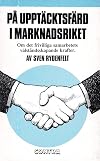 På upptäcktsfärd i marknadsriket : om det frivilliga samarbetets välståndsskapande krafter