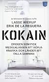 Kokain : drogen som fick medelklassen att b&ouml;rja knarka och l&auml;nder att falla samman