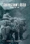 Trotylstorm i öster : östfronten 1941-45