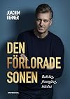Den fรถrlorade sonen : framgรฅng, bakslag & bokslut